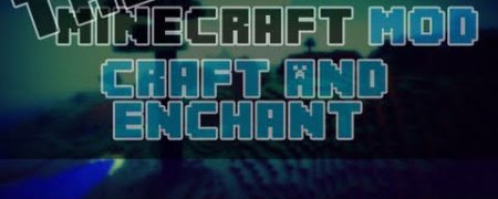Мод Craft and Enchant для Minecraft 1.7.5